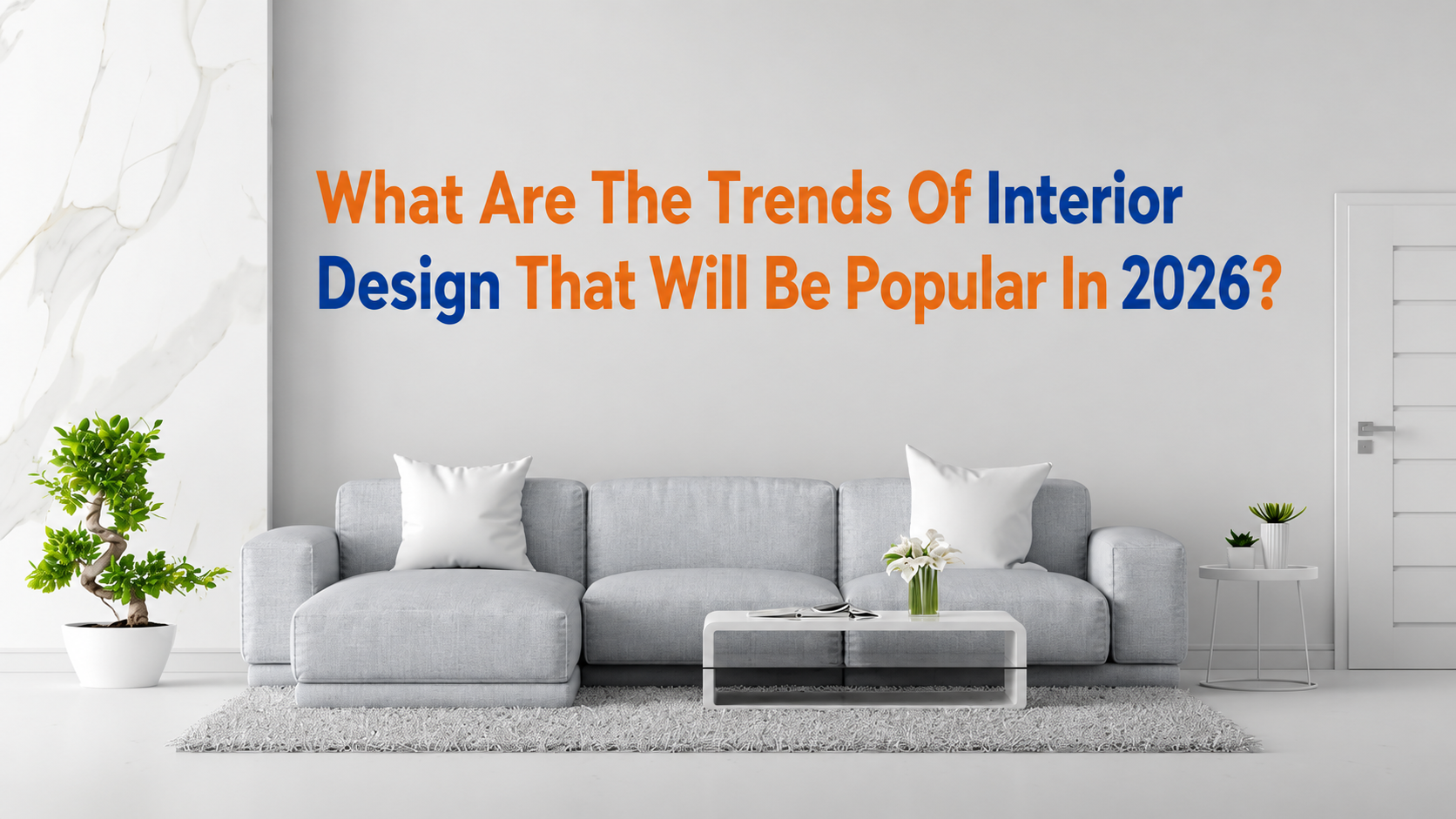 What Are The Trends Of Interior Design That Will Be Popular In 2026
