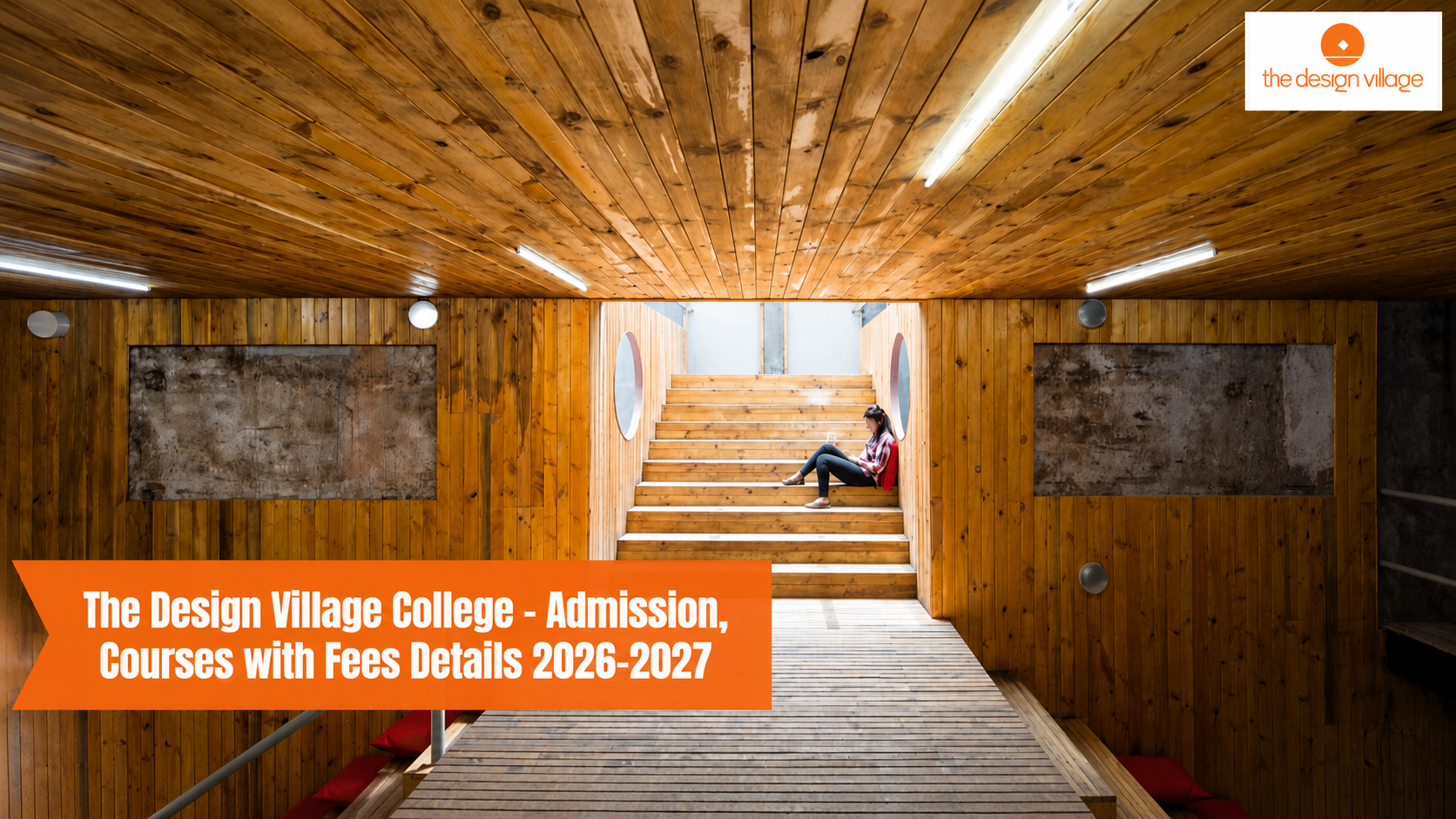 The Design Village Admission 2026–2027: Courses, Fees, Placements & Eligibility