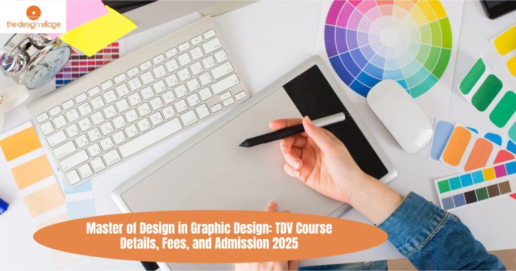 Master of Design in Graphic Design: TDV Course Details, Fees, and Admission 2025