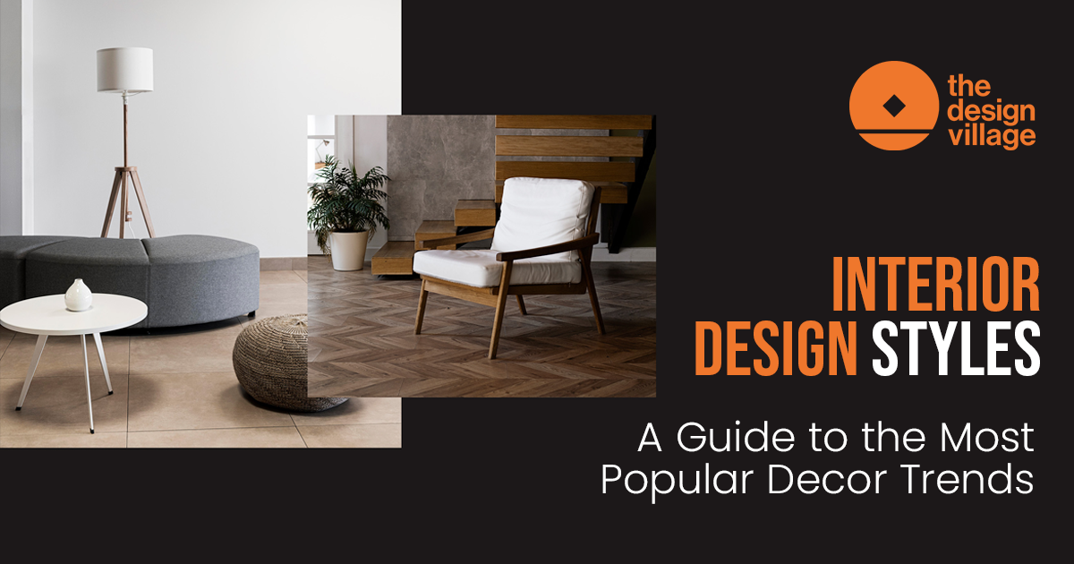 Interior Design Styles: A Guide to the Most Popular Decor Trends