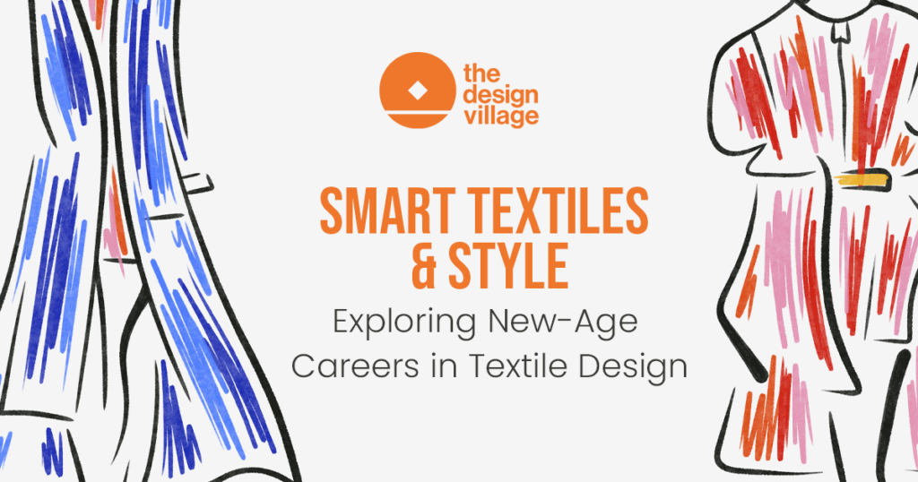 Smart Textiles & Style: Exploring New-Age Careers in Textile Design