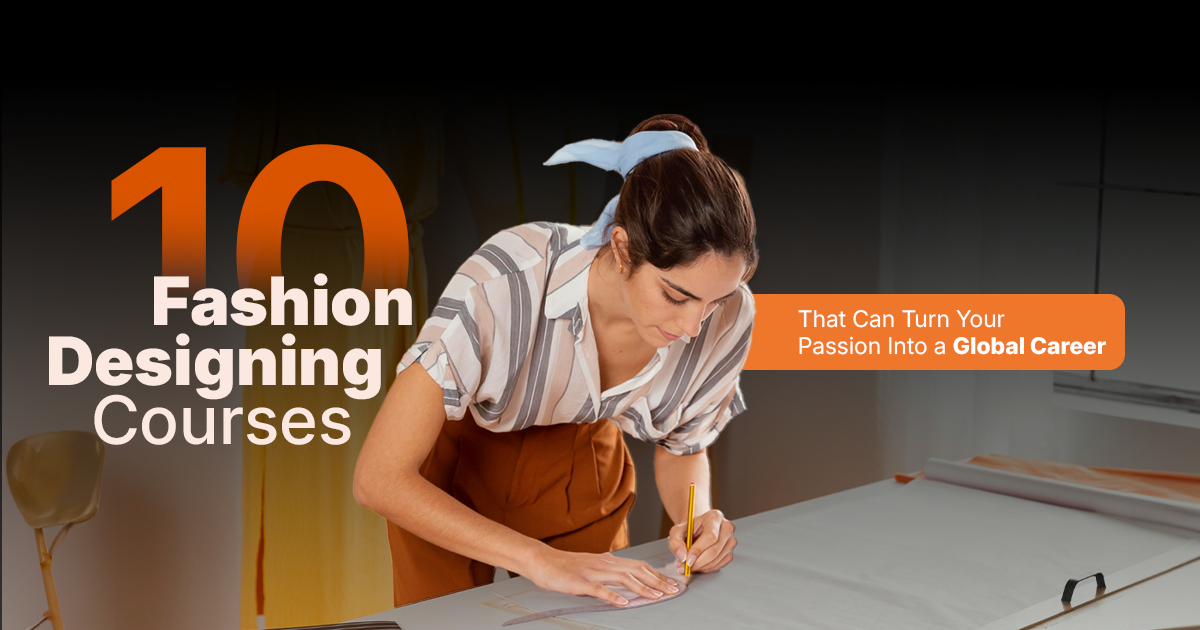 10 Fashion Designing Courses