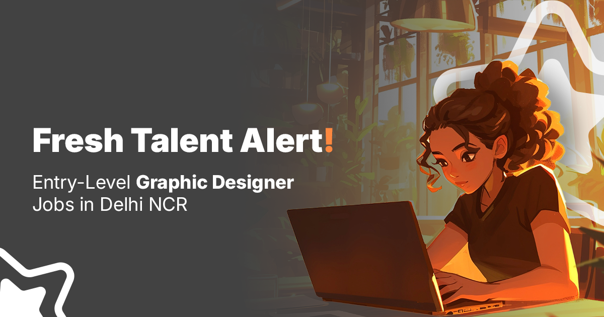 Fresh Talent Alert: Entry-Level Graphic Designer Jobs in Delhi NCR