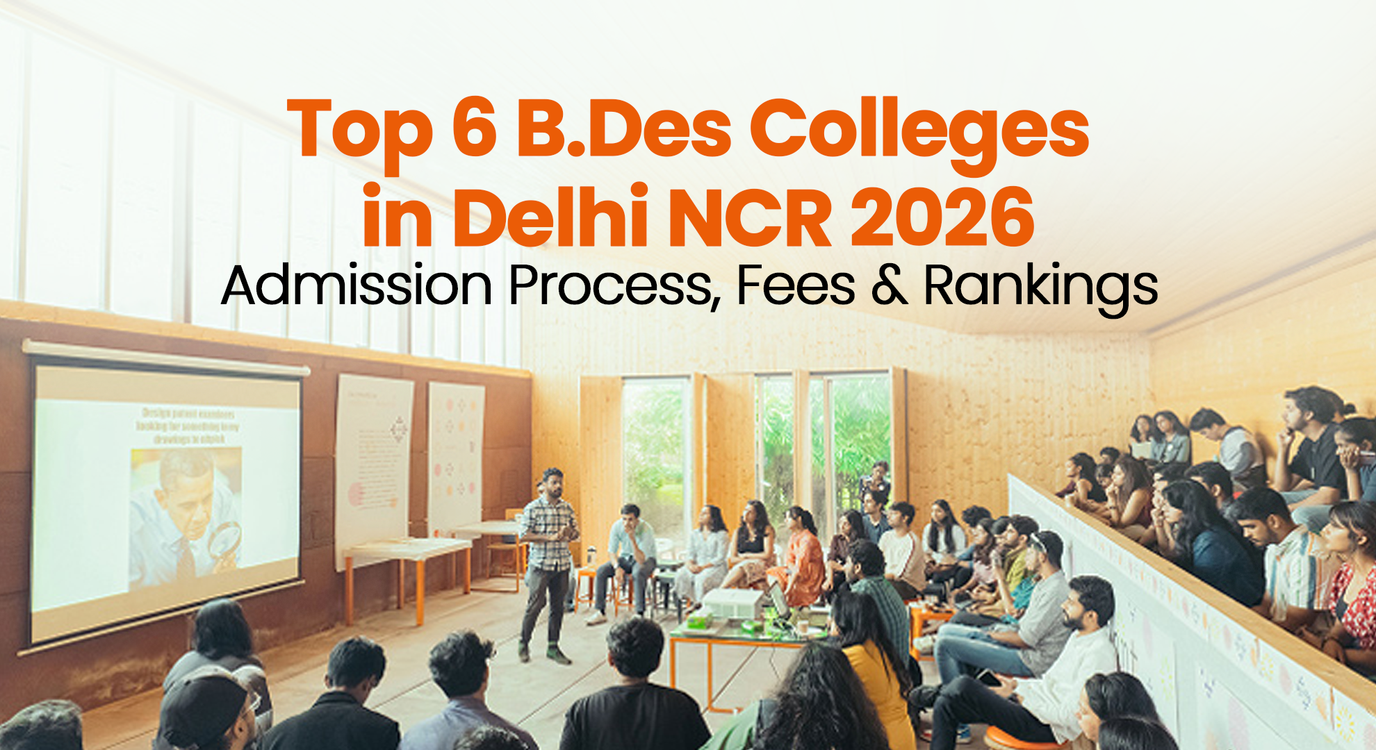 Top 6 B.Des Colleges in Delhi NCR 2026: Admission Process, Fees & Rankings