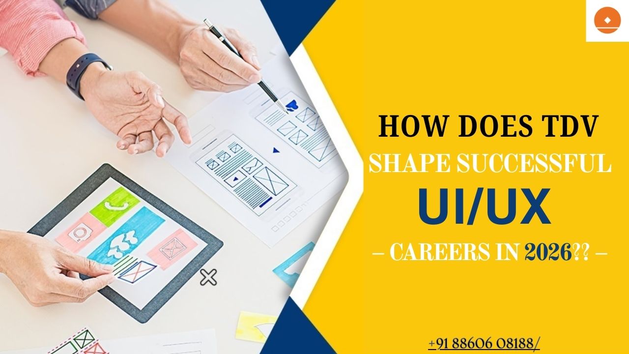 How Does TDV Shape Successful UI/UX Careers in 2026?