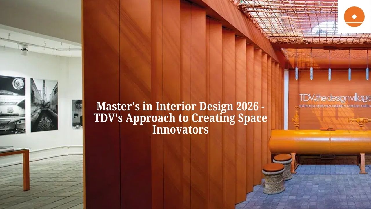 Master’s in Interior Design 2026 – TDV’s Approach to Creating Space Innovators