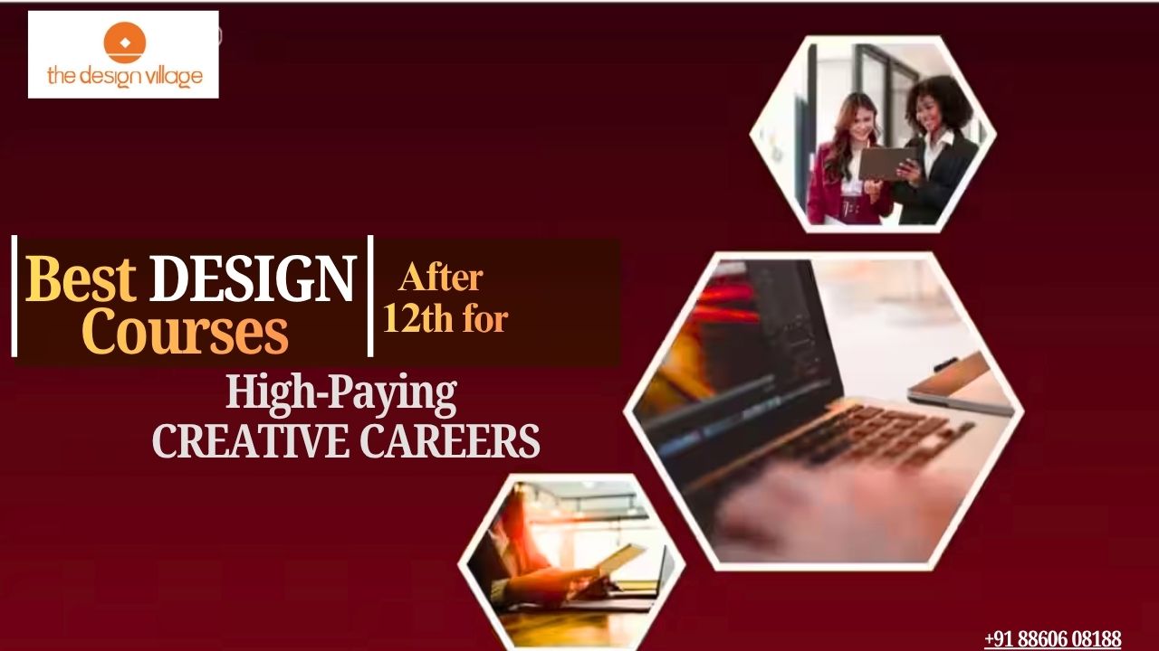 Best Design Courses After 12th for High-Paying Creative Careers